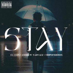 Stay (feat. Andrew Narváez) [Explicit]
