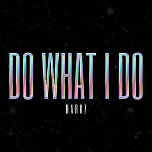 Do What I Do (Explicit)