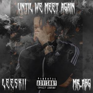 Until We Meet Again (feat. Mr. Abg|Explicit)