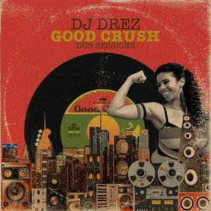 Good Crush Dub Sessions