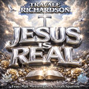 Jesus Is Real (feat. Junah Sparrow & Mas Messenjah)