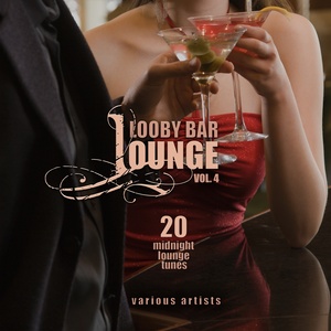 Lobby Bar Lounge, Vol. 4 (20 Midnight Lounge Tunes)