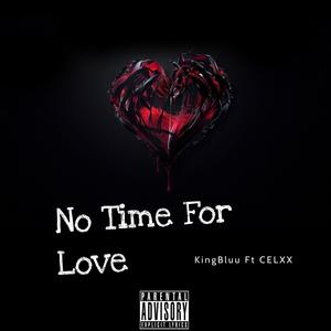No Time For Love (feat. CELXX) (Explicit)