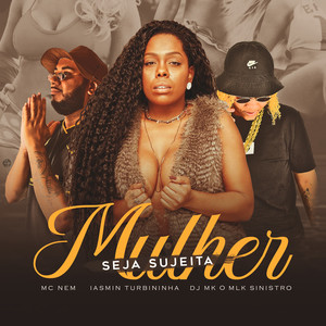 Seja Sujeita Mulher (Explicit)