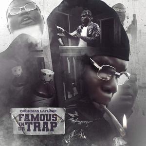 Famous In The Trap (Explicit)