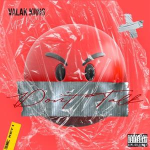 Don't Talk (feat. Valak Kiing) (Remix|Explicit)