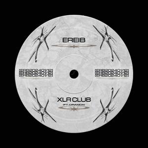 EREIB - XLR Club (feat. Ciranda)