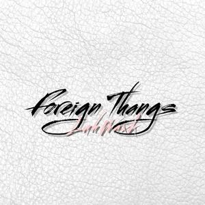 Foreign Thangs (Explicit)