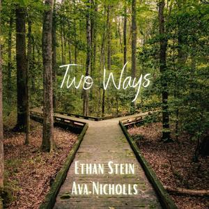 Two Ways (feat. Ethan Stein & Ava Nicholls)