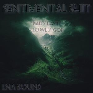 Sentimental Shit(feat. Baby Basile & Lowly God) (Explicit)