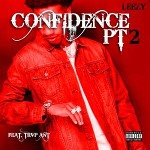 Confidence, Pt. 2 (feat. Trvp Ant) [Explicit]