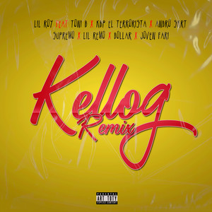 Kellog (Remix) [Explicit]