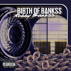 Birth of Bankss (Explicit)