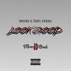 Look Good (feat. Yxng Pedro) (Explicit)