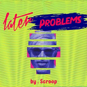 Later Problems (feat. Poichiche LP) [Explicit]