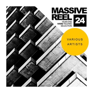 Massive Reel, Vol.24: Year End Hard Techno Selection