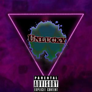 Unlucky (Explicit)