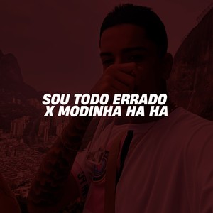 DN22 - SOU TODO ERRADO X MODINHA HA HA (Explicit)