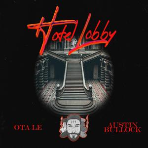 Hotel Lobby (feat. OTA Le & Austin Bullock) [Explicit]