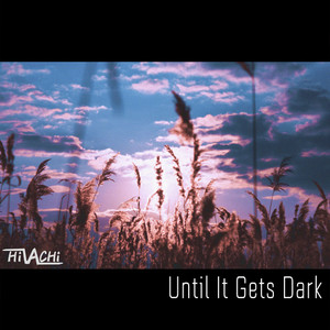 Until It Gets Dark