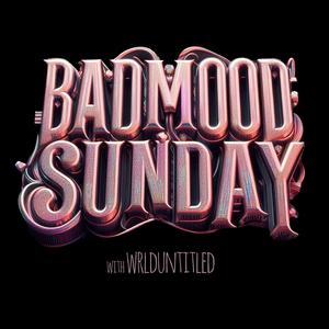 Bad Mood Sunday, Pt. 2 (feat. wrlduntitled) [Explicit]