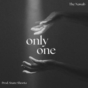 Only One (feat. The Nawab)