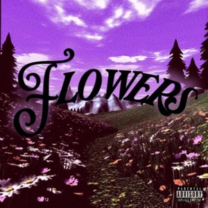 Flowers (Explicit)