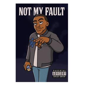 Not My Fault (Explicit)