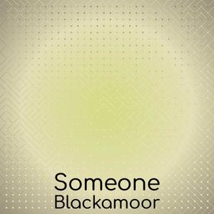 Someone Blackamoor