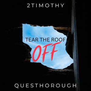 Tear the Roof Off (feat. Questhorough)