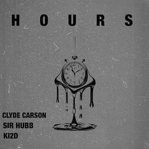 Hours (feat. Clyde Carson & KI2D)