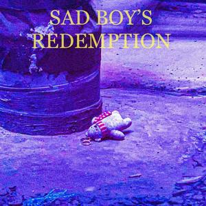 悲殇救赎 SAD BOY'S REDEMPTION