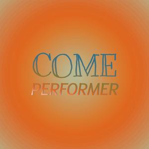 Come Performer