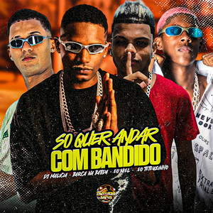 Só Quer Andar Com Bandido (Explicit)