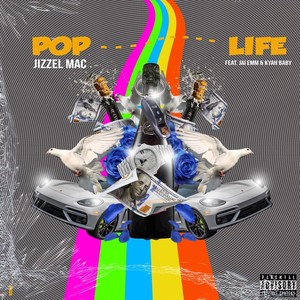 Pop Life (feat. Kyah Baby & Jai Emm) (Explicit)