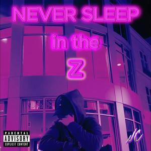 Never Sleep in the Z (Explicit)