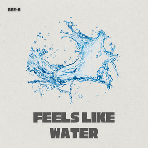 Feels Like Water (Explicit)