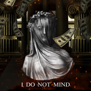 I Do Not Mind (Explicit)