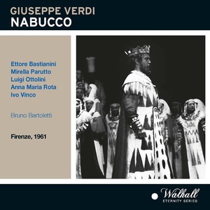 VERDI, G.: Nabucco (Opera) [Bastianini, Parutto, Ottolini, Florence Teatro Comunale Chorus and  Orchestra, Bartoletti] [1961]