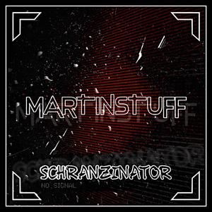 MARTINSTUFF SCHRANZINATOR