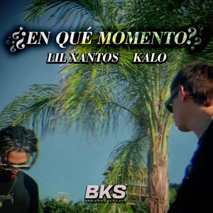 ¿EN QUÉ MOMENTO? (feat. Kalo) (Explicit)