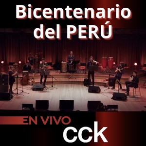 Bicentenario del Perú CCK (Live)