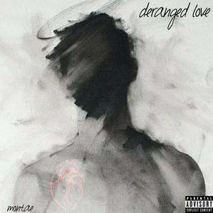 deranged love