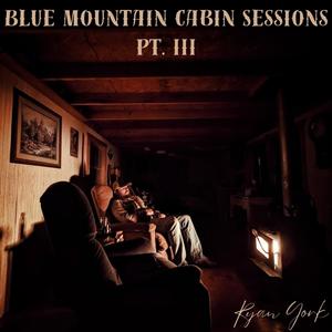 Blue Mountain Cabin Sessions Pt III