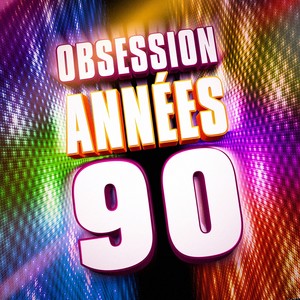 Obsession années 90