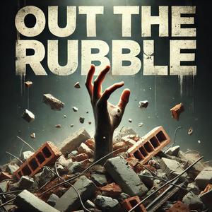 Out The Rubble (Explicit)