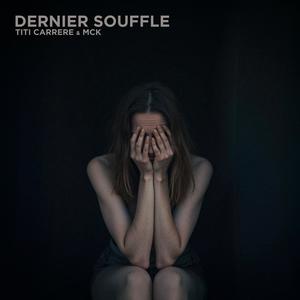 Dernier souffle (feat. MCK) [Radio Edit] [Explicit]