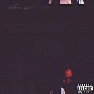 Who Are You (Explicit)