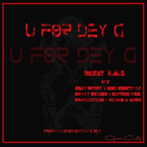 You For Dey G (feat. Slimm, Captain Trixx, Nathan Kweku, Billy Woode, King Versatyle, Kiwii & Princekeem)