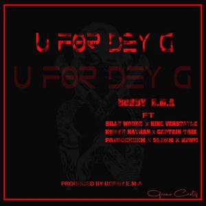 You For Dey G(feat. Slimm, Captain Trixx, Nathan Kweku, Billy Woode, King Versatyle, Kiwii & Princekeem) (Explicit)